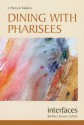 Dining with Pharisees - J. Patrick Mullen, Barbara Green