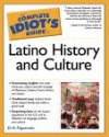 The Complete Idiot's Guide to Latino History and Culture - D.H. Figueredo, Roger E. Hernandez