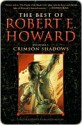 The Best of Robert E. Howard Volume 1 the Best of Robert E. Howard Volume 1 - Robert E. Howard