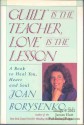 Guilt Is the Teacher, Love Is the Lesson: A Book to Heal You, Heart and Soul - Joan Borysenko