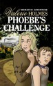 Phoebe's Challenge - Valerie Holmes