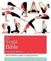 The Yoga Bible: The Definitive Guide To Yoga Postures (Godsfield Bible) - Christina Brown