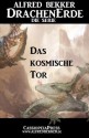 Das kosmische Tor - Episode 10 (DrachenErde - Die Serie) (German Edition) - Alfred Bekker, Die Serie, DrachenErde, Steve Mayer