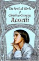 The Poetical Works of Christina Georgina Rossetti: With Memoir and Notes &c., by William Michael Rossetti - Christina Rossetti