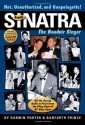 Frank Sinatra, The Boudoir Singer: All the Gossip Unfit to Print from the Glory Days of Ol' Blue Eyes - Darwin Porter, Danforth Prince