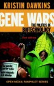 Gene Wars: The Politics of Biotechnology - Kristin Dawkins