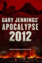 Apocalypse 2012: A Novel - Robert Gleason, Junius Podrug, Gary Jennings