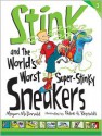 Stink and the World's Worst Super-Stinky Sneakers (Book #3) - Megan McDonald, Peter H. Reynolds