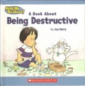 A Children's Book about Being Destructive - Joy Berry