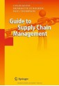 Guide to Supply Chain Management - Colin H. Scott, Henriette Lundgren, Paul Thompson