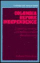 Colombia Before Independence: Economy, Society, and Politics Under Bourbon Rule - Anthony McFarlane, Alan Knight