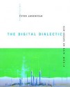 The Digital Dialectic: New Essays on New Media (Leonardo Books) - Peter Lunenfeld