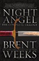 Night Angel: The Complete Trilogy - Brent Weeks