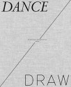 Dance, Draw - Helen Molesworth, Paul Chan, Catherine Lord