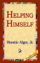 Helping Himself - Horatio Alger Jr., 1st World Library