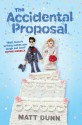 The Accidental Proposal - Matt Dunn