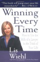 Winning Every Time: How to Use the Skills of a Lawyer in the Trials of Your Life - Lis Wiehl