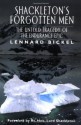 Shackleton's Forgotten Men: The Untold Tale of an Antarctic Tragedy - Lennard Bickel, Ernest Shackleton