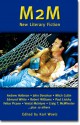 M2M: New Literary Fiction - Karl Woelz, Edmund White, Andrew Holleran, Felice Picano, Tom House, Dan Jaffe, Robin Lippincott, Paul Lisicky, Mitch Cullin, Greg Herren