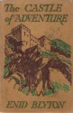 The Castle Of Adventure - Enid Blyton