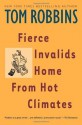 Fierce Invalids Home From Hot Climates - Tom Robbins