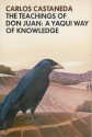 The Teachings Of Don Juan: A Yaqui Way Of Knowledge - Carlos Castaneda