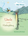 Uncle and the Haleighbug - Blair Brown