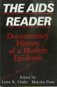 The Aids Reader--Documentary History of a Modern Epidemic - Loren K. Clarke, Adolph Caso, Micahel Rosenberg, Malcolm Potts