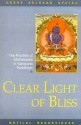 Clear Light of Bliss: The Practice of Mahamudra In Vajrayana Buddhism - Kelsang Gyatso