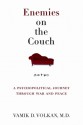 Enemies on the Couch: A Psychopolitical Journey Through War and Peace - Vamık D. Volkan