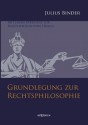 Grundlegung Zur Rechtsphilosophie - Julius Binder