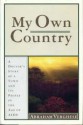 My Own Country: A Doctor's Story of a Town and Its People in the Age of Aids - Abraham Verghese