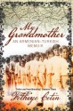 My Grandmother: An Armenian-Turkish Memoir - Fethiye Çetin, Ureen Freely