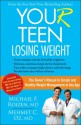 YOU(r) Teen: Losing Weight: The Owner's Manual to Simple and Healthy Weight Management at Any Age - Michael F. Roizen, Mehmet C. Oz