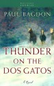 Thunder on the DOS Gatos - Paul Bagdon