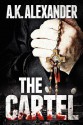 The Cartel - A.K. Alexander