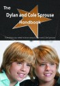 The Dylan and Cole Sprouse Handbook - Everything You Need to Know about Dylan and Cole Sprouse - Emily Smith