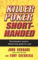 Killer Poker Shorthanded - John Vorhaus, Tony Guerrera