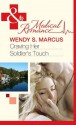 Craving Her Soldier's Touch (Mills & Boon Medical) (Beyond the Spotlight... - Book 1) - Wendy S. Marcus