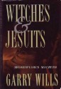 Witches and Jesuits: Shakespeare's Macbeth - Garry Wills