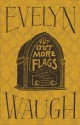 Put Out More Flags - Evelyn Waugh