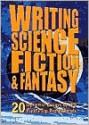 Writing Science Fiction & Fantasy - Isaac Asimov, John Barnes, Norman Spinrad, Sheila Williams, Ian Randal Strock, Stanley Schmidt, James Patrick Kelly, Gardner R. Dozois, Robert A. Heinlein, Jane Yolen, Connie Willis, Poul Anderson, Hal Clement