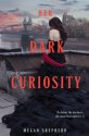 Her Dark Curiosity (The Madman's Daughter, #2) - Megan Shepherd