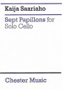 7 Papillons: For Cello Solo - Kaija Saariaho