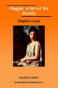 Maggie: A Girl of the Streets [Easyread Edition] - Stephen Crane