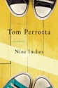 Nine Inches: Stories - Tom Perrotta