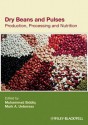 Dry Beans and Pulses: Production, Processing and Nutrition - Mark A Uebersax, Muhammad Siddiq