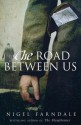 The Road Between Us - Nigel Farndale