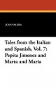 Tales from the Italian and Spanish, Vol. 7: Pepita Jimenez and Marta and Maria - Juan Valera, Armando Palacio Vadels