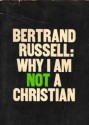 Why I Am Not a Christian and Other Essays on Religion and Related Subjects - Bertrand Russell